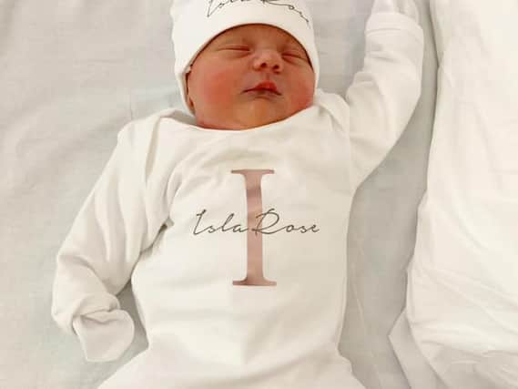 Baby Isla Rose Scarborough, born 3rd June at 2.21am, weighing 8lb 2oz, sent in by Natalie Williams from Wigan.