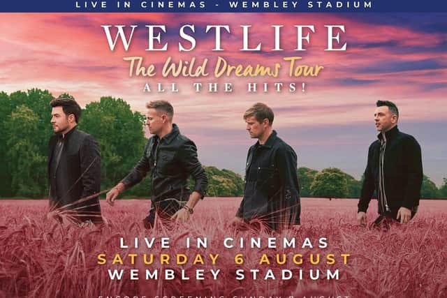 Westlife's huge Wembley show will be screened live at Hucknall's Arc Cinema on August 6