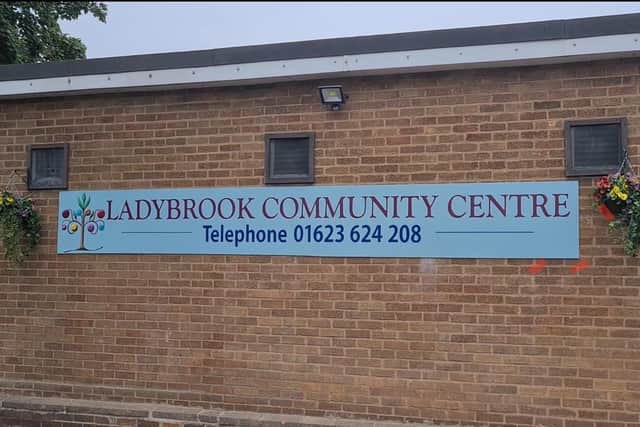 Ladybrook Community Centre which is the hub for many community support groups.