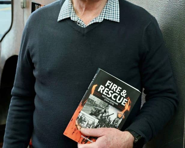 Author - David Needham an ex Firefighter takes you through a history of firefighting in Notts between 1914 and 1974