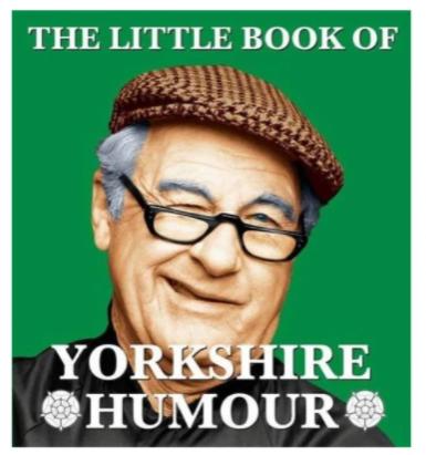 This special book has been crammed full of classic Yorkshire jokes, sayings and anecdotes in the traditional Yorkshire dialect.
