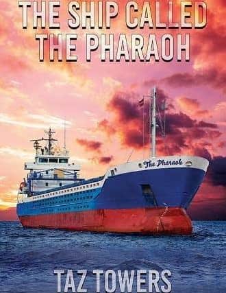 'The Ship They Called The Pharaoh', a debut novel by Sutton man Taz Towers, 73.