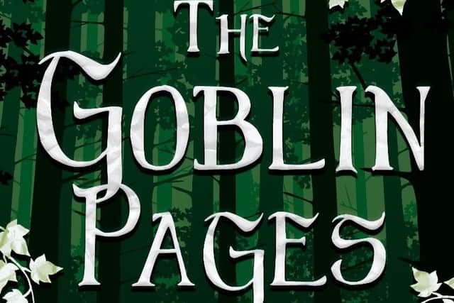 'The Goblin Pages', published by The Book Guild, is available on Amazon, priced £7.99.