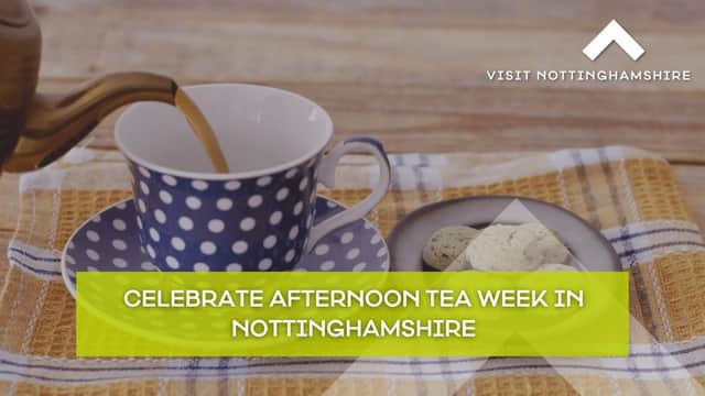 Where to celebrate Afternoon Tea Week in Nottinghamshire