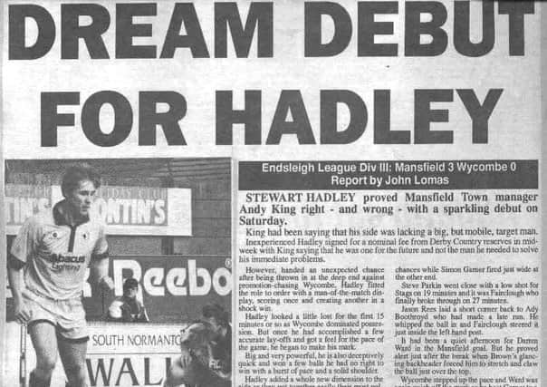 FLASHBACK to the headline that greeted Stewart Hadley's spectacular debut for Stags back in 1994.