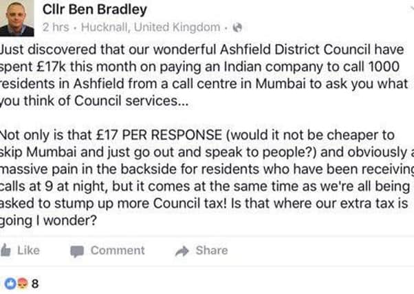 Ashfield district Councillor r Ben Bradley later admittted his Facebook post about the authority using a Mumbai call  centre was untrue.