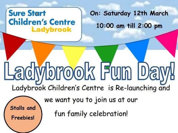Ladybrook Children's Centre is holding a fun day on March 12.